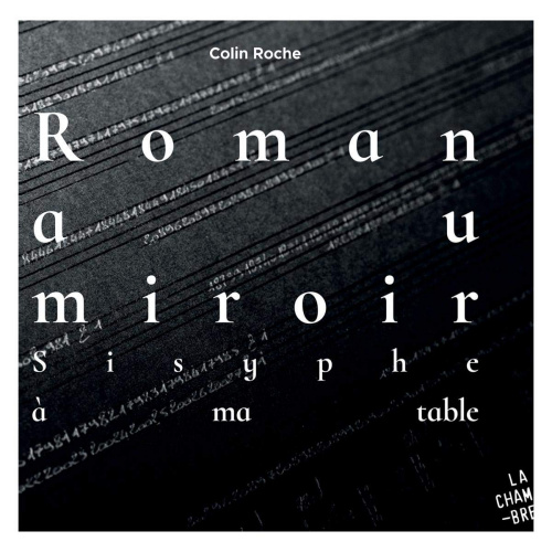 ROCHE, COLIN - ROMAN AU MIROIR / SISYPHE A MA TABLEROCHE, COLIN - ROMAN AU MIROIR - SISYPHE A MA TABLE.jpg